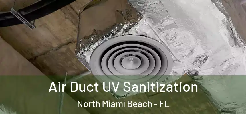 Air Duct UV Sanitization North Miami Beach - FL