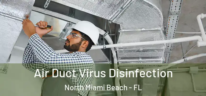 Air Duct Virus Disinfection North Miami Beach - FL