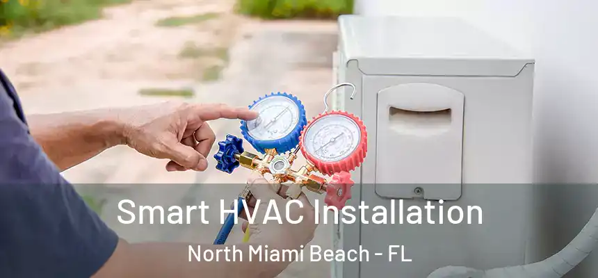 Smart HVAC Installation North Miami Beach - FL